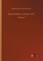 Miss Hildreth, Volume 1 of 3: Volume 1 3752427957 Book Cover