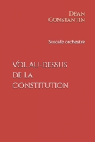 Vol au-dessus de la Constitution: Suicide orchestré (French Edition) 9998780403 Book Cover