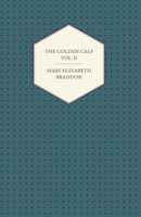 The Golden Calf. A Novel: Vol. II 1447473132 Book Cover