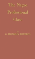 The Negro Professional Class 0313223300 Book Cover