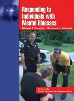 Understanding and Responding to Individuals With Mental Illnesses: A Guide for Law Enforcement Officers and Other Public Safety and Criminal Justice Professionals 0763741108 Book Cover