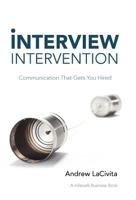 Interview Intervention: Communication That Gets You Hired: A milewalk Business Book 1452547025 Book Cover