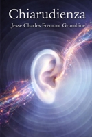 Chiarudienza: L’arte di udire l’invisibile e sviluppare la percezione interiore (Italian Edition) B0GTPGCRM2 Book Cover
