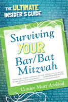 Surviving Your Bar/Bat Mitzvah: The Ultimate Insider's Guide 0765708876 Book Cover