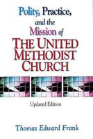 Polity, Practice and the Mission of the United Methodist Church 0687023564 Book Cover