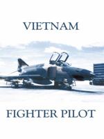 Vietnam Fighter Pilot 142082077X Book Cover