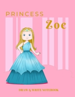 Princess Zoe Draw & Write Notebook: With Picture Space and Dashed Mid-line for Early Learner Girls 1699050058 Book Cover