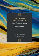 The Oxford Handbook of the Portuguese Language 0192863886 Book Cover