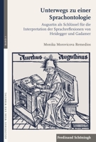 Unterwegs Zu Einer Sprachontologie: Augustin ALS Schlüssel Für Die Interpretation Der Sprachreflexionen Von Heidegger Und Gadamer 3506776967 Book Cover