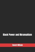 Black Power and Nkrumahism B0BN21JHXN Book Cover