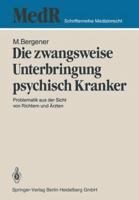 Die Zwangsweise Unterbringung Psychisch Kranker: Problematik Aus Der Sicht Von Richtern Und 'Arzten 354016412X Book Cover