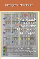 Workbook - Coding / Executing Processor on Paper: TPS / MyCo – Code / Execute Code Without Hardware – Even on Paper Only B08MN15NMQ Book Cover