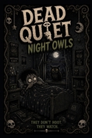 Night Owls (DeadQuiet) B0GMBT8W98 Book Cover