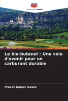 Le bio-butanol: Une voie d'avenir pour un carburant durable (French Edition) 6207697979 Book Cover