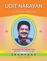Udit Narayan 51 Songs' Sargam B0BSV9CFGN Book Cover