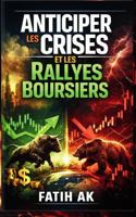 Anticiper les Crises et les Rallyes Boursiers: La méthode Risk-On / Risk Off expliquée simplement (French Edition) 1291793240 Book Cover