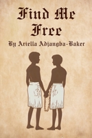 Find Me Free B0FR7SJQQ8 Book Cover