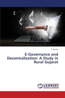 E-Governance and Decentralization: A Study in Rural Gujarat 6202666722 Book Cover