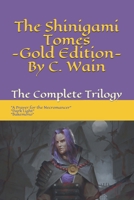 The Shinigami Tomes - Gold Edition: The Complete Trilogy: A Prayer for the Necromancer + Dark Light + Bakemono B08NVVW9K8 Book Cover