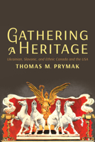 Gathering a Heritage: Ukrainian, Slavonic, and Ethnic Canada and the USA 1442614382 Book Cover