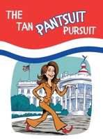 The Tan Pantsuit Pursuit B0DZHBT8LG Book Cover