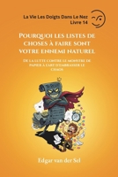 Pourquoi les listes de choses à faire sont votre ennemi naturel: De la lutte contre le monstre de papier à l'art d'embrasser le chaos (French Edition) B0GVQ846BB Book Cover