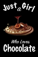 Just A Girl Who Loves Chocolate: journal for girls, funny gift for girls: Lined Notebook / Journal Gift, 100 Pages, 6x9, Soft Cover, Matte Finish, Write Journal 1661639909 Book Cover