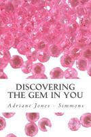 Discovering the GEM in you: An interactive journey to self empowerment for girls 1481859099 Book Cover
