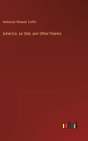 America: an Ode, and Other Poems 3385118271 Book Cover