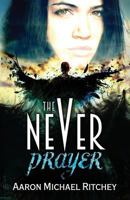 The Never Prayer 0986184527 Book Cover