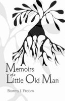 Memoirs of a Little Old Man 1425113044 Book Cover