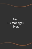 Best HR Manager. Ever: Blank Lined Journal for Coworkers and Friends - Perfect Employee Appreciation Gift Idea 1676659013 Book Cover