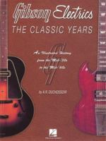 Gibson Electrics - The Classic Years 0793592100 Book Cover