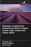 Biologia e potenziale alimentare della crisopa verde sugli insetti dal corpo molle (Italian Edition) 6209910009 Book Cover