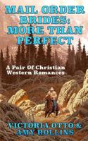 Mail Order Brides: More Than Perfect 1500229644 Book Cover