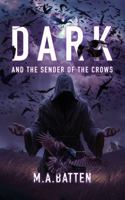DARK: And the Sender of the Crows: Special Dark Edition (The Prodigy Series) 1764228324 Book Cover
