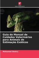Guia do Manual de Cuidados Veterinários para Animais de Estimação Exóticos 6209321577 Book Cover