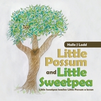 Little Possum and Little Sweetpea: Little Sweetpea Teaches Little Possum a Lesson 0228840473 Book Cover