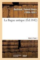 La Bague antique. Série 2. Tome 1 2329107455 Book Cover