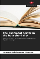 The bushmeat sector in the household diet: Walikale Territory, North Kivu Province, Democratic Republic of Congo 6206003957 Book Cover
