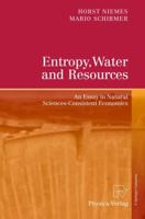 Entropy, Water and Resources: An Essay in Natural Sciences-Consistent Economics 3790824151 Book Cover