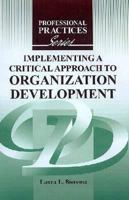Implementing a Critical Approach to Organization Development 1575242664 Book Cover