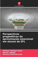 Perspectivas pragmáticas da aproximação emocional em alunos de EFL (Portuguese Edition) 6207513584 Book Cover