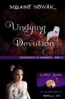 Undying Devotion: (Descendant of Darkness - Part 2) (ALMOST HUMAN - The Second Series Book 6) 1944303154 Book Cover