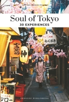 Soul of Tokyo: Gu�a de Las 30 Experiencias M�s �nicas 2361953226 Book Cover