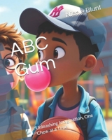 ABC Gum: Unleashing Imagination, One Chew at a Time B0FH6WCQHQ Book Cover