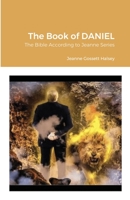 The Book of DANIEL: The Bible According to Jeanne Series 1716523990 Book Cover