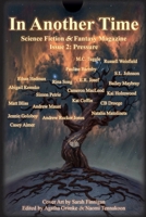 In Another Time Magazine: Issue 2: Pressure B0D6LT4GF4 Book Cover