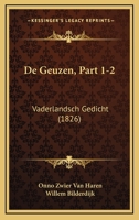 De Geuzen, Part 1-2: Vaderlandsch Gedicht (1826) 1168118514 Book Cover