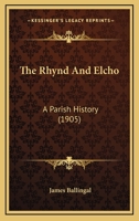 The Rhynd And Elcho: A Parish History 110432590X Book Cover